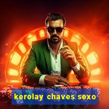 kerolay chaves sexo