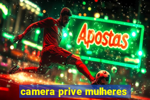 camera prive mulheres