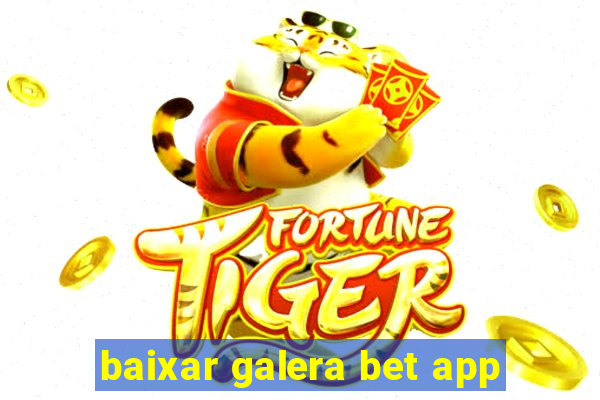 baixar galera bet app