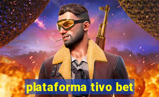 plataforma tivo bet