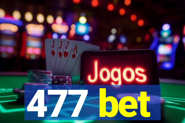 477 bet