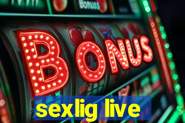 sexlig live