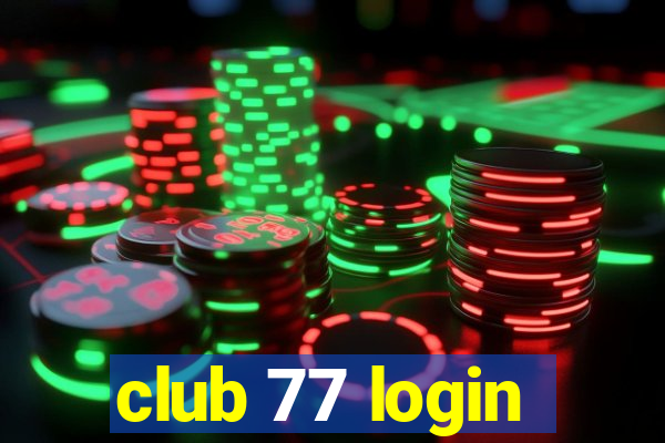 club 77 login