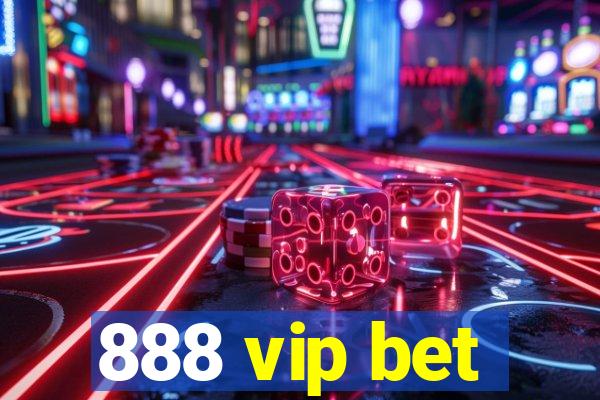 888 vip bet