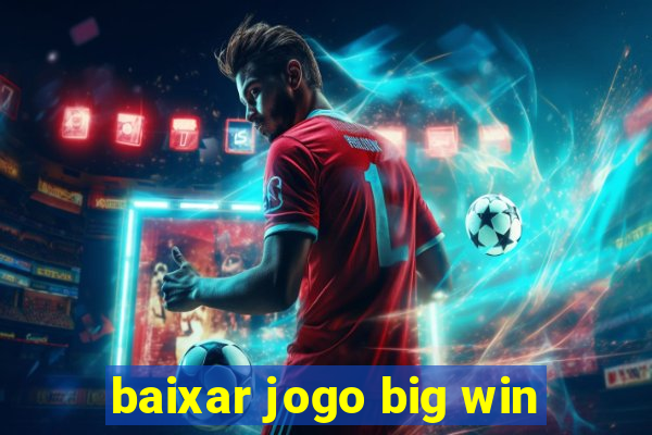 baixar jogo big win