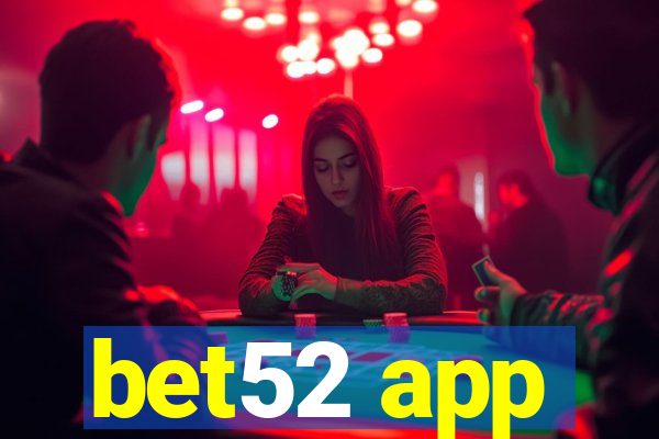 bet52 app