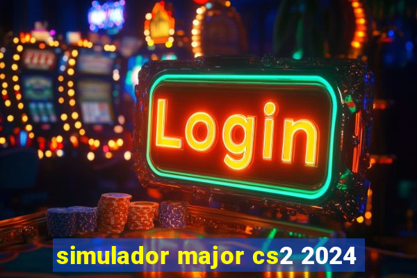 simulador major cs2 2024