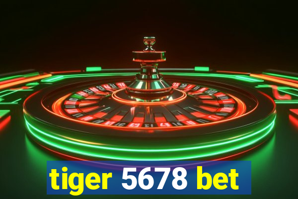 tiger 5678 bet