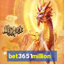 bet3651million