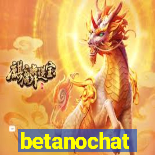 betanochat