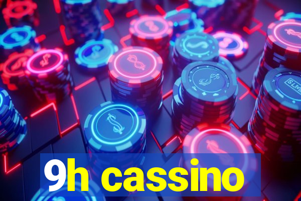 9h cassino