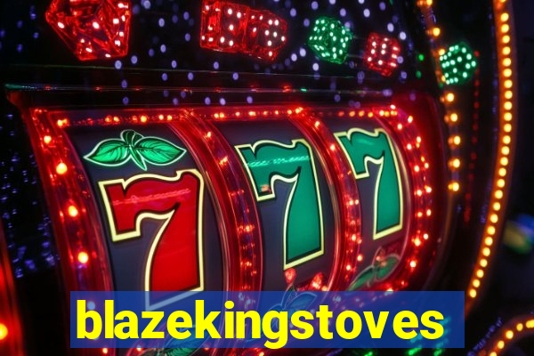 blazekingstoves