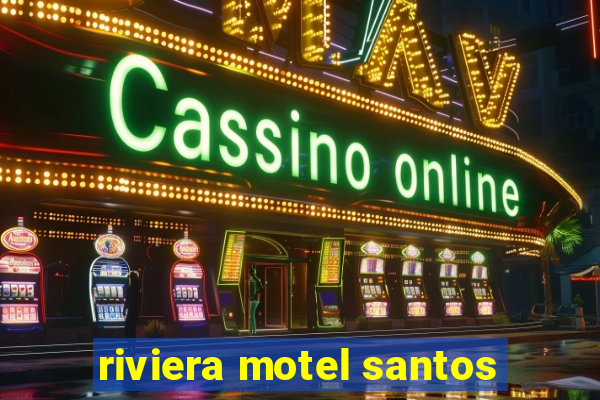 riviera motel santos