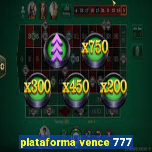 plataforma vence 777