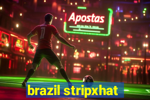 brazil stripxhat