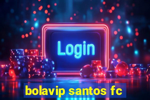 bolavip santos fc