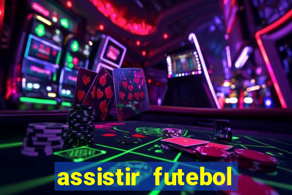 assistir futebol multi max