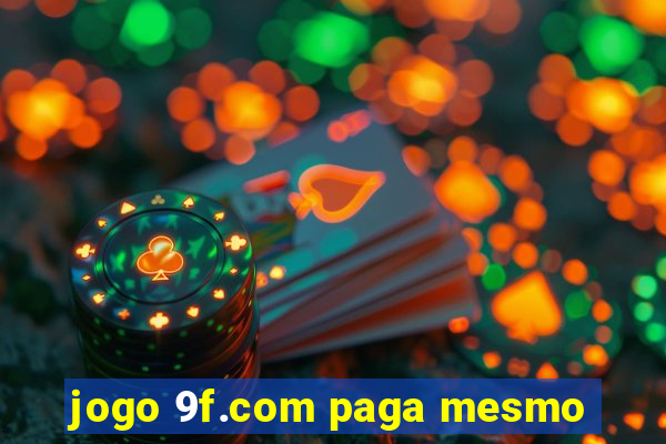 jogo 9f.com paga mesmo