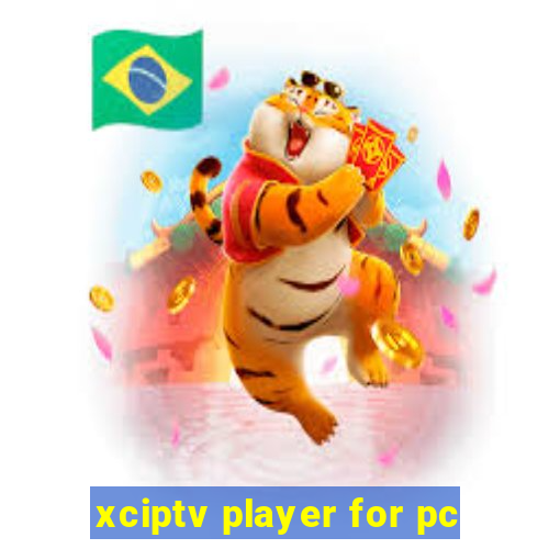 xciptv player for pc