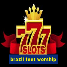 brazil feet worship