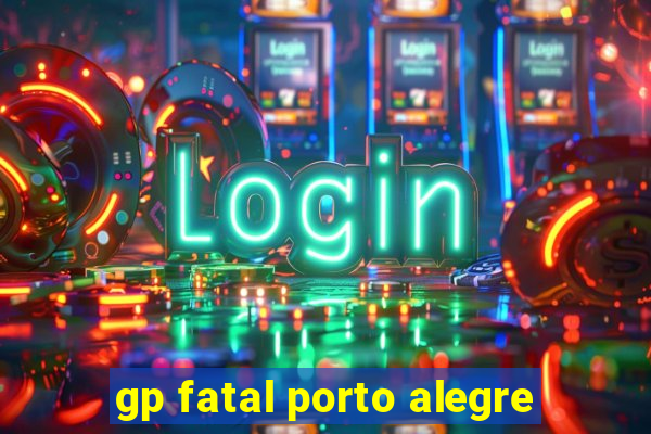 gp fatal porto alegre