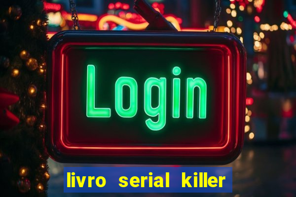 livro serial killer pdf grátis