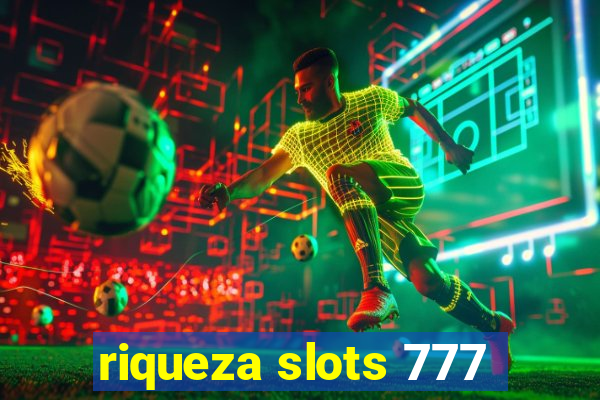 riqueza slots 777