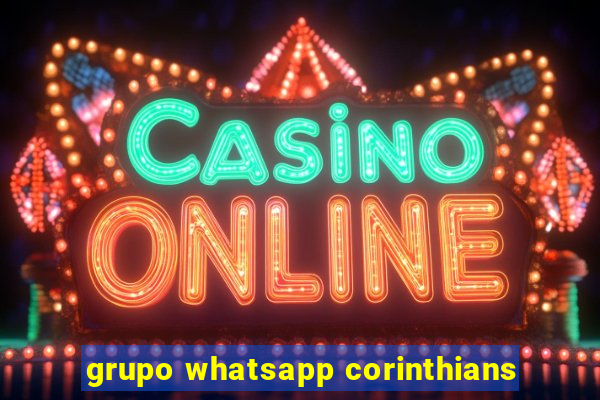 grupo whatsapp corinthians