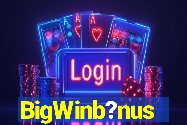 BigWinb?nus