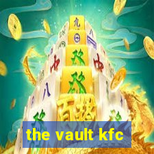 the vault kfc