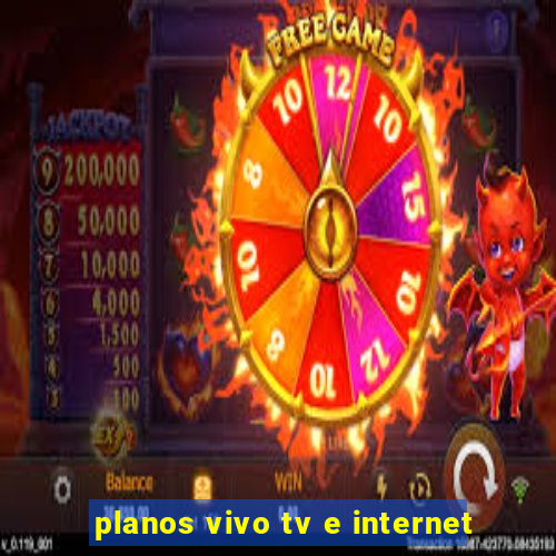 planos vivo tv e internet