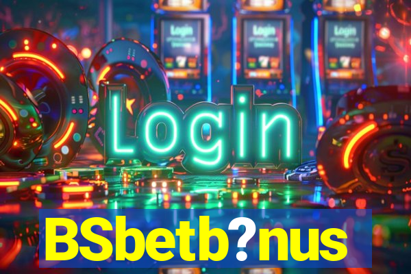 BSbetb?nus