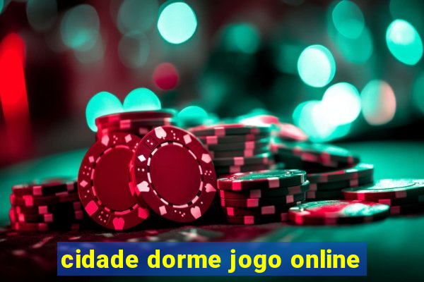 cidade dorme jogo online