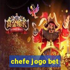 chefe jogo bet