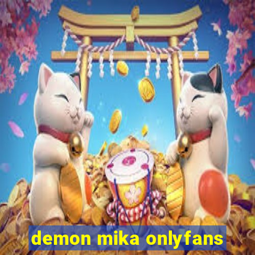 demon mika onlyfans