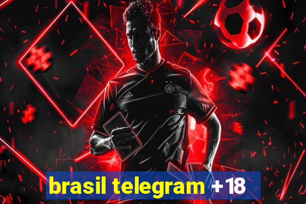 brasil telegram +18