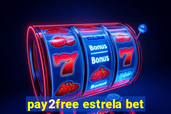 pay2free estrela bet