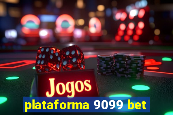 plataforma 9099 bet