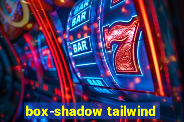 box-shadow tailwind