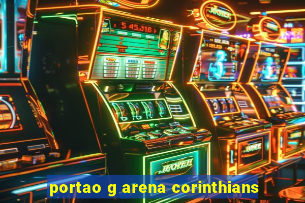 portao g arena corinthians