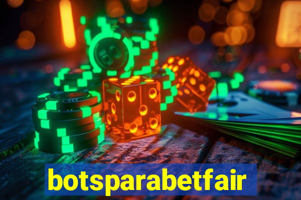 botsparabetfair