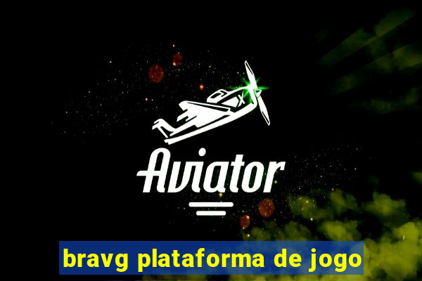 bravg plataforma de jogo