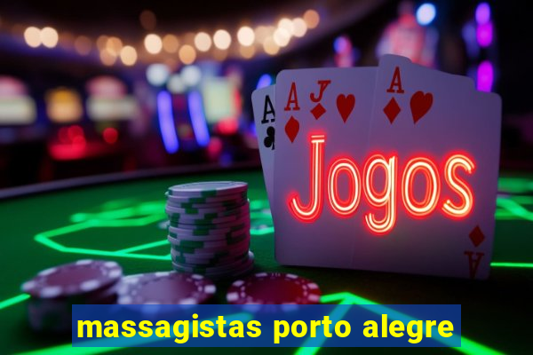 massagistas porto alegre