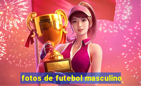 fotos de futebol masculino