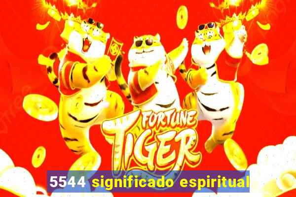 5544 significado espiritual