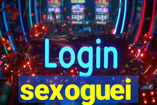 sexoguei