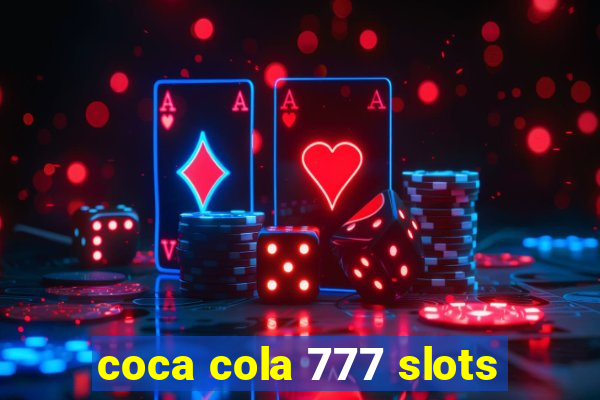 coca cola 777 slots