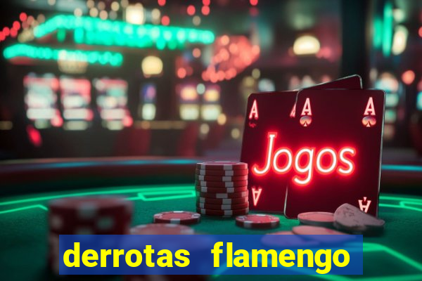 derrotas flamengo 2019 brasileiro