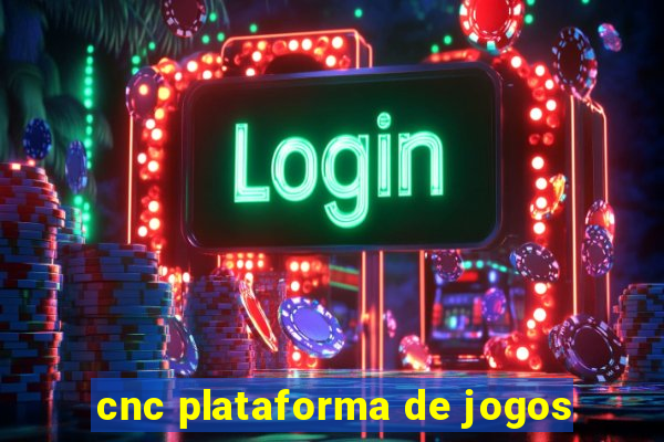 cnc plataforma de jogos