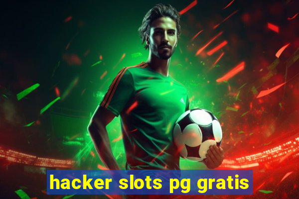 hacker slots pg gratis